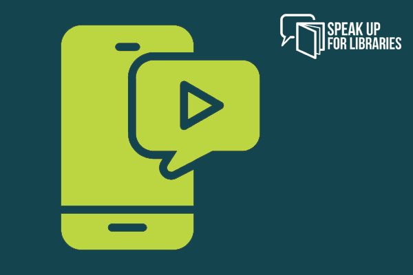 Phone icon with a video play button and "Speak up for libraries" logo.
